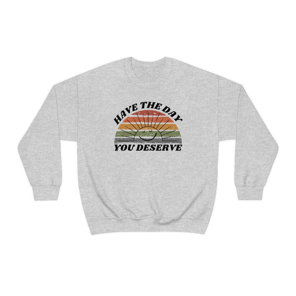 Day You Deserve Unisex Heavy Blend™ Crewneck Sweatshirt (Gildan)