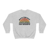 Day You Deserve Unisex Heavy Blend™ Crewneck Sweatshirt (Gildan)