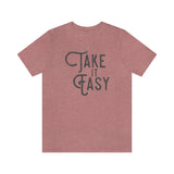 Take it Easy Unisex Jersey Short Sleeve Tee