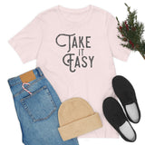 Take it Easy Unisex Jersey Short Sleeve Tee