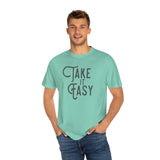 Take it Easy Unisex Garment-Dyed T-shirt