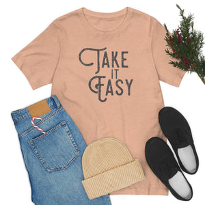 Take it Easy Unisex Jersey Short Sleeve Tee