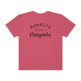 Mamacita Needs a Margarita Unisex Garment-Dyed T-shirt (Comfort Colors)