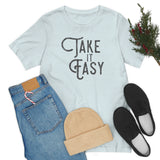 Take it Easy Unisex Jersey Short Sleeve Tee