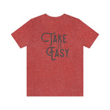 Take it Easy Unisex Jersey Short Sleeve Tee