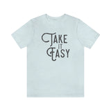 Take it Easy Unisex Jersey Short Sleeve Tee