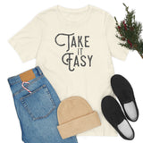 Take it Easy Unisex Jersey Short Sleeve Tee