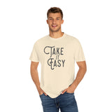 Take it Easy Unisex Garment-Dyed T-shirt